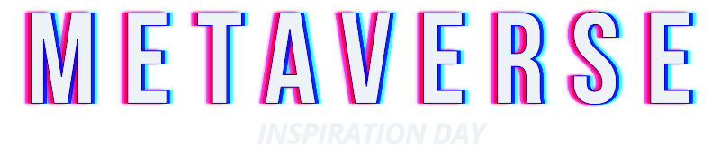 Metaverse Inspiration Day 2022